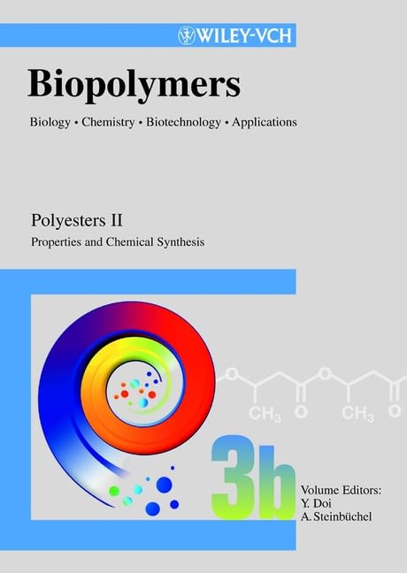 Polyesters II: Properties and Chemical Synthesis (Biopolymers, Vol. 3b) by Yoshiharu Doi