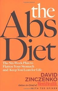 The Abs Diet: The Six-Week Plan to Flatten Your Stomach and Keep You Lean for Life by David Zinczenko