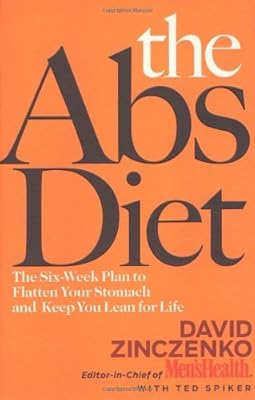 The Abs Diet: The Six-Week Plan to Flatten Your Stomach and Keep You Lean for Life