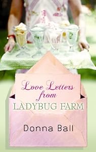 Love Letters from Ladybug Farm by Donna Ball