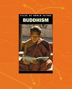 Buddhism (Atlas of World Faiths/Arcturus)
