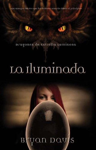 La Iluminada (Spanish Edition) by Bryan Davis