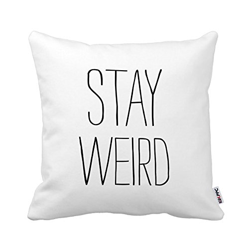 HLPPC ® Polyester Funny Stay Weird Black White Nodern Trendy Humor Throw Pillow Cover 16 x 16 Inches Square Cushion Cover One Side