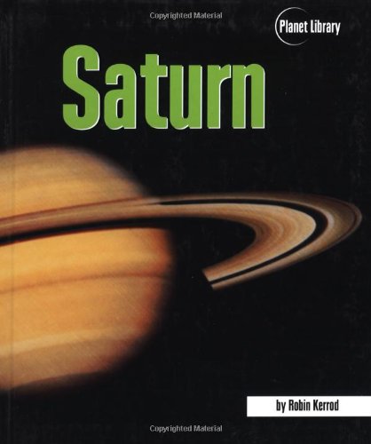 Saturn (Planet Library) by Robin Kerrod