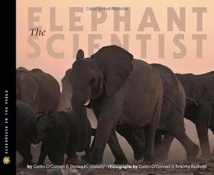 The Elephant Scientist by Caitlin O'Connell