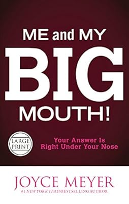 Me and My Big Mouth!: Your Answer Is Right Under Your Nose