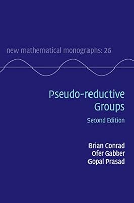 Pseudo-reductive Groups (New Mathematical Monographs Book 26)