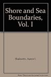 Shore and Sea Boundaries, Vol. I