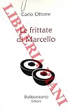 Le frittate di Marcello.