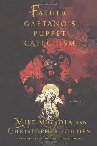 Father Gaetano's Puppet Catechism: A Novella by Mike Mignola