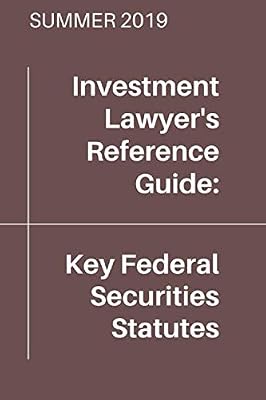 Key Federal Securities Statutes (Summer 2019 Edition)