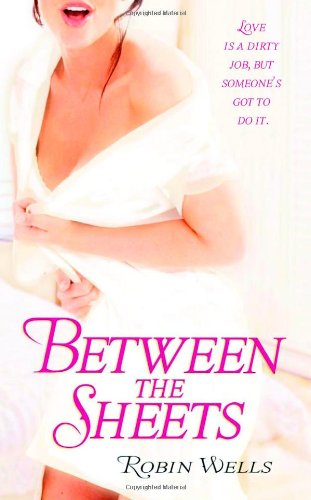 Between the Sheets by Robin Wells