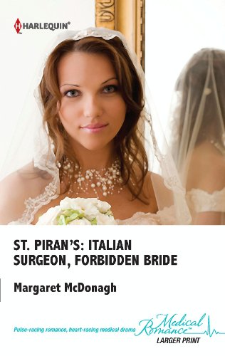 St. Piran's: Italian Surgeon, Forbidden Bride (St. Piran's Hospital) by Anne Fraser