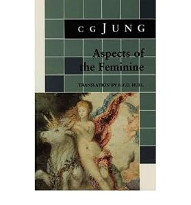 Aspects of the Feminine by C. G. Jung