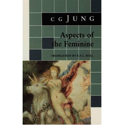 Aspects of the Feminine by C. G. Jung