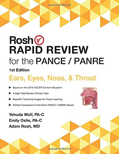 Rosh Rapid Review for the PANCE/PANRE: Eyes, Ears, Nose, & Throat by Yehuda Wolf PA-C