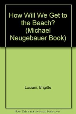 How Will We Get to the B (Michael Neugebauer Book)