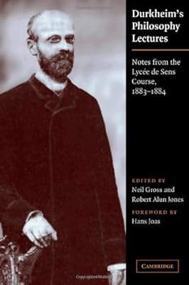 Durkheim's Philosophy Lectures: Notes from the Lycée de Sens Course, 1883–1884