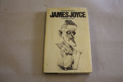 James Joyce: A Student's Guide by Matthew John Caldwell Hodgart