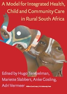 Model for Integrated Health, Child and Community Care in Rural South Africa by M. Tempelman, H.; Slabbert