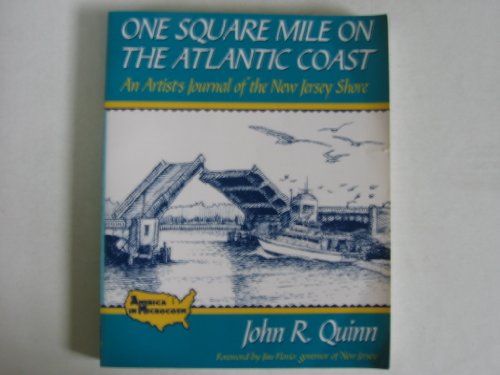 One Square Mile on the Atlantic Coast: An Artist's Journal of the New Jersey Shore (America in Microcosm) by John R. Quinn