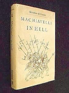 *Machiavelli in Hell by Sebastian De Grazia