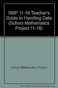 SMP 11-16 Teacher's Guide to Handling Data (School Mathematics Project 11-16)
