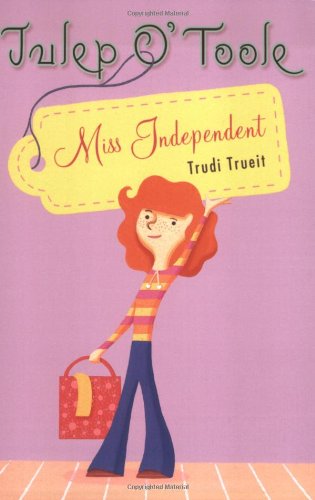 Julep O' Toole: Miss Independent by Trudi Trueit