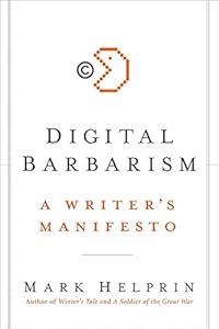 Digital Barbarism: A Writer's Manifesto