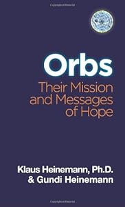 ORBS: Their Mission &amp; Messages of Hope by Gundi Heinemann