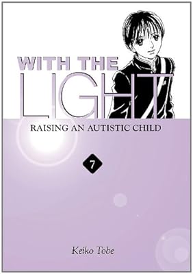 With the Light... Vol. 7: Raising an Autistic Child
