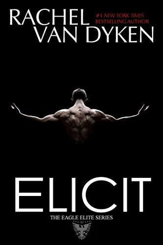 Elicit (Eagle Elite Book 4) by Rachel Van Dyken