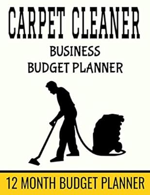 Carpet Cleaner Business Budget Planner: 8.5" x 11" Professional Carpet Cleaning 12 Month Organizer to Record Monthly Business Budgets, Income, ... Info, Tax Deductions and Mileage (118 Pages)