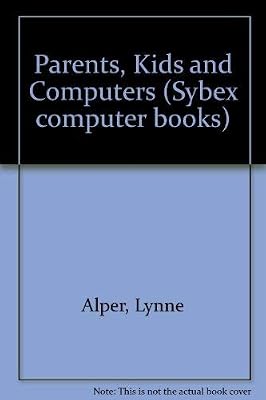 Parents, Kids and Computers