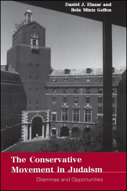 The Conservative Movement in Judaism: Dilemmas and Opportunities (American Jewish Society (Dis)) by Daniel J. Elazar