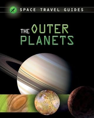 The Outer Planets (Space Travel Guides)