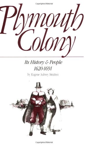Plymouth Colony: Its History and People by Eugene Aubrey Stratton