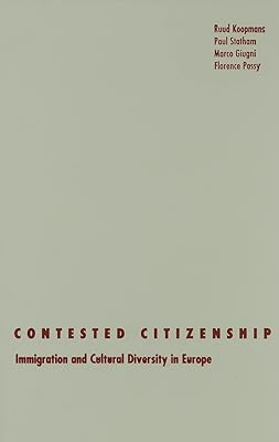 Contested Citizenship: Immigration and Cultural Diversity in Europe (Volume 25) (Social Movements, Protest and Contention)