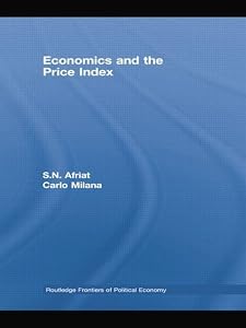 Economics and the Price Index (Routledge Frontiers of Political Economy) by S.N. Afriat