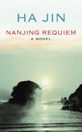 Nanjing Requiem by Ha Jin