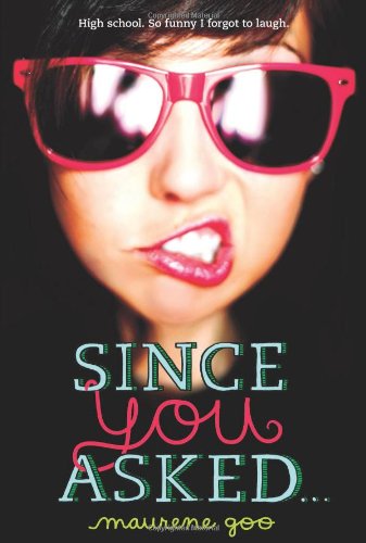 Since You Asked... by Maurene Goo