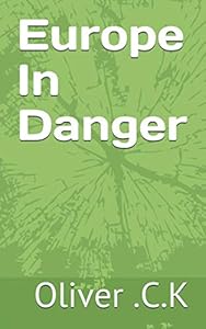 Europe In Danger by Oliver Cromwell Khan