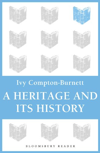 A Heritage and its History by Ivy Compton-Burnett