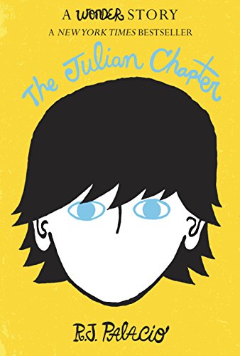 The Julian Chapter: A Wonder Story by R. J. Palacio