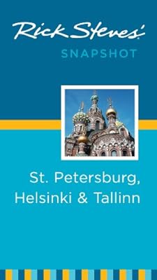Rick Steves' Snapshot St. Petersburg, Helsinki &amp; Tallinn