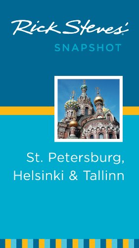 Rick Steves' Snapshot St. Petersburg, Helsinki &amp; Tallinn by Rick Steves