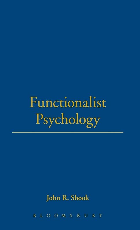 Functionalist Psychology (Thoemmes Library of American Thought) by John R. Shook