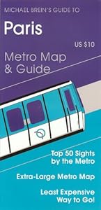 Paris: Michael Brein's Travel Guides To Sightseeing By Public Transportation by Michael Brein