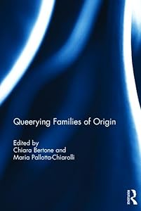 Queerying Families of Origin by Chiara Bertone