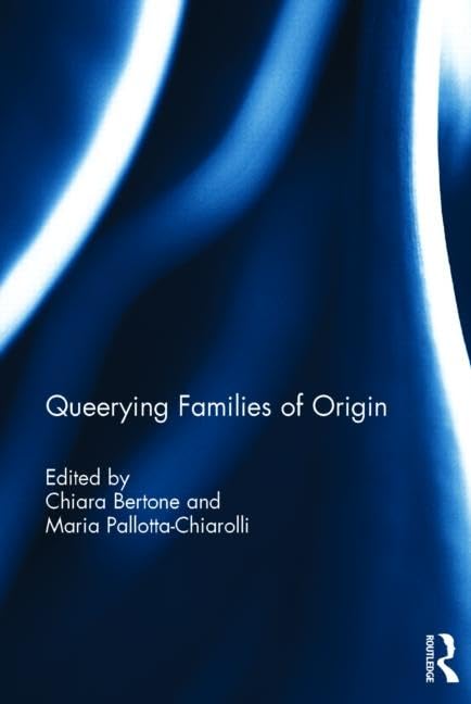 Queerying Families of Origin by Chiara Bertone